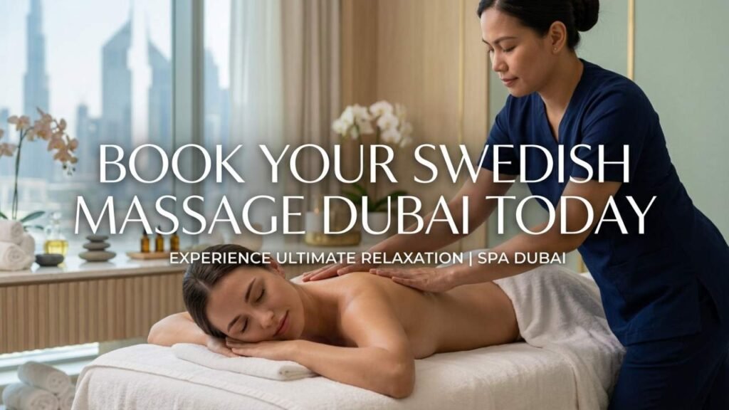 Book Your Swedish Massage Dubai Today
